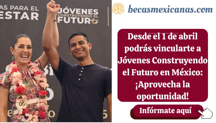 Desde el 1 de abril podrás vincularte a Jóvenes Construyendo el Futuro en México: ¡Aprovecha la oportunidad!