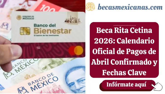 Beca Rita Cetina 2026: Calendario Oficial de Pagos de Abril Confirmado y Fechas Clave