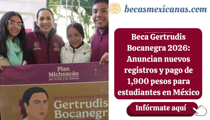 Beca Gertrudis Bocanegra 2026: Anuncian nuevos registros y pago de 1,900 pesos para estudiantes en México