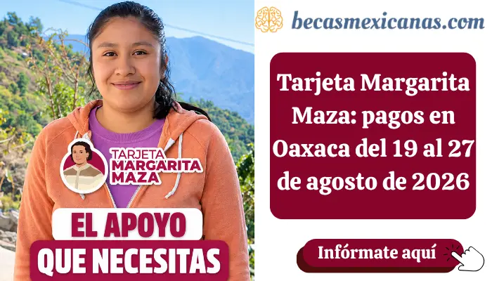Mujer recibiendo el pago de la Tarjeta Margarita Maza en Oaxaca agosto 2026