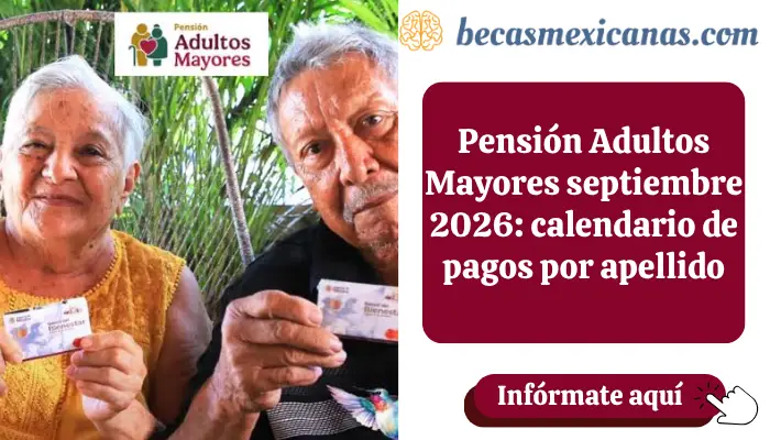 Pensión Adultos Mayores septiembre 2026: calendario de pagos por apellido